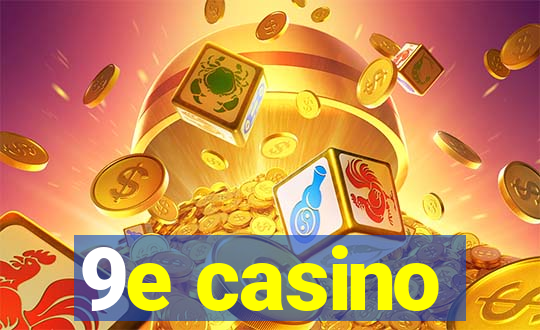 9e casino